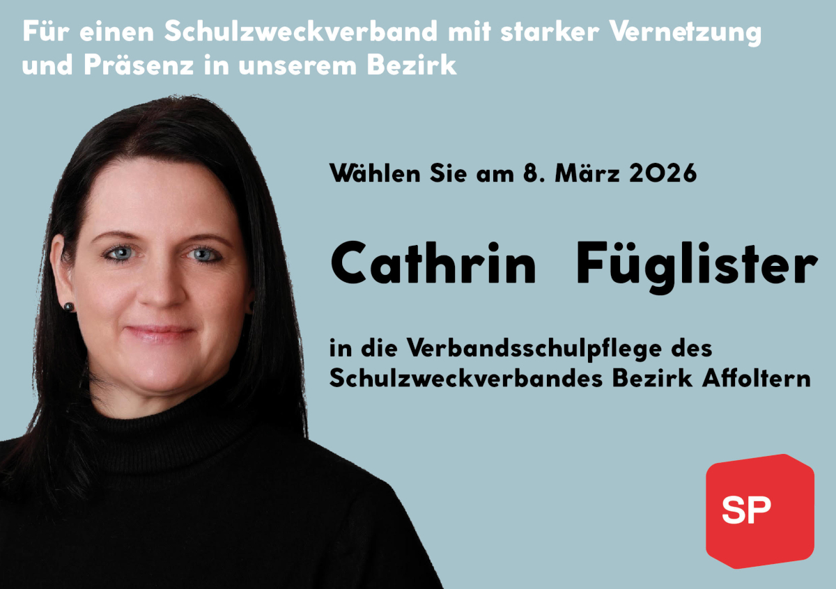 Cathrin Füglister in die Verbandsschulpflege des Schulzweckverbandes (SZV) Bezirk Affoltern Cathrin Füglister in die Verbandsschulpflege des Schulzweckverbandes (SZV) Bezirk Affoltern