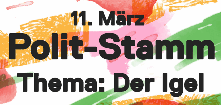 POLIT-STAMM 11. März - der Igel